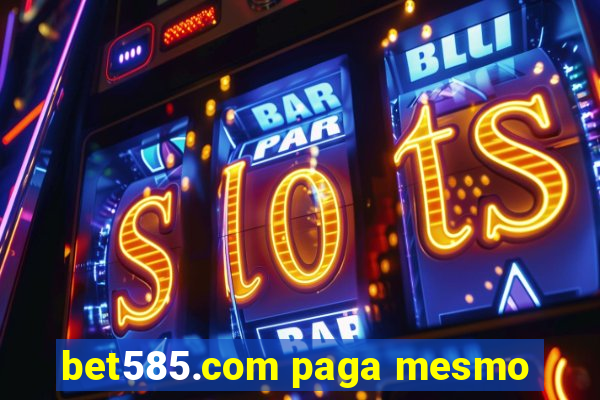 bet585.com paga mesmo